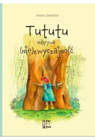 Tututu odkrywa (nie)zwyczajno��