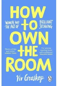 How to Own the Room
