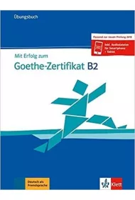 Mit Erfolg zum. Goethe Zertifikat B2