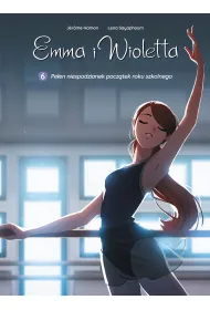 Pe�en niespodzianek pocz�tek roku szkolnego. Emma i Wioletta. Tom 6
