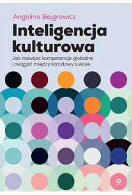 Inteligencja kulturowa. Jak rozwija� kompetencje globalne i osi�ga� mi�dzynarodowy sukces