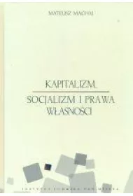 Kapitalizm, socjalizm i prawa w�asno�ci