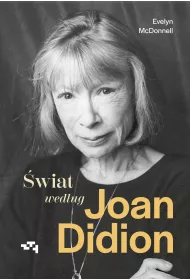 �wiat wed�ug Joan Didion