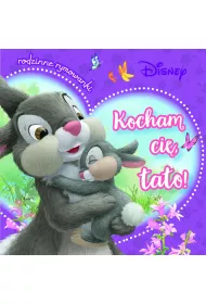 Kocham ci, tato! Rodzinne rymowanki. Disney