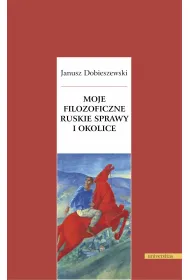 Moje filozoficzne ruskie sprawy i okolice