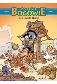 Mali bogowie. Kierunek Troja! Tom 13