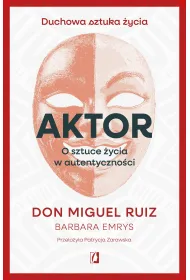 eBook Aktor. O sztuce �ycia w autentyczno�ci mobi epub