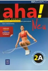 Aha! Neu 2A GIM. Podr�cznik z �wiczeniami. Zakres rozszerzony. J�zyk niemiecki (2011)