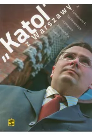 'Katol' z Warszawy. Z T. P. Terlikowskim rozmawia A.Kasica