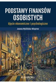 Podstawy finans�w osobistych. Uj�cie ekonomiczne i psychologiczne
