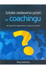 Sztuka zadawania pyta� w coachingu