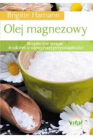 Olej magnezowy bezpieczne terapie �rodkiem o najwy�szej przyswajalno�ci