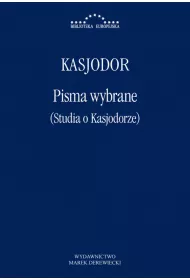 Pisma wybrane (Studia o�Kasjodorze)