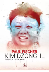 Kim Dzong-Il. Przemys� propagandy