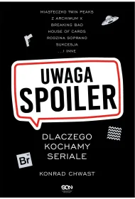 eBook Uwaga, spoiler! Dlaczego kochamy seriale mobi epub