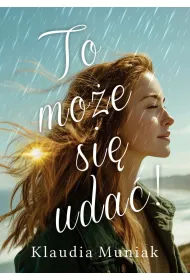 To mo�e si� uda�!