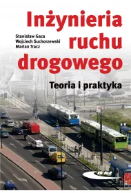 In�ynieria ruchu drogowego. Teoria i praktyka