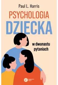 Psychologia dziecka w dwunastu pytaniach