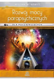 Rozw�j mocy parapsychicznych dla pocz�tkuj�cych