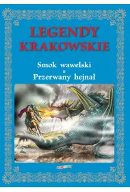 Legendy krakowskie smok wawelski przerwany hejna�