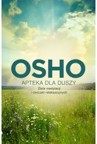 Apteka dla duszy. Zbi�r medytacji i �wicze� relaksacyjnych