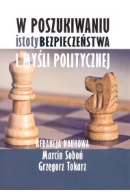 W poszukiwaniu istoty bezpiecze�stwa i my�li politycznej