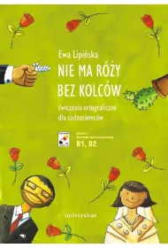 Nie ma ry bez kolcw. w. ortograficzne B1-B2