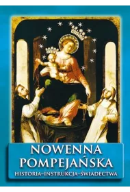 Nowenna pompeja�ska. Historia - instrukcja - �wiadectwa