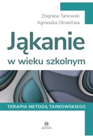 J�kanie w wieku szkolnym Terapia metod� Tarkowskiego