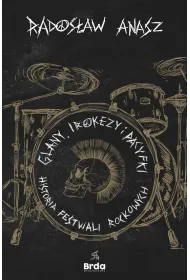 Glany, irokezy i pacyfki. Historia festiwali rockowych