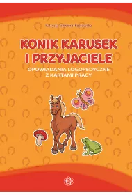 Konik karusek i przyjaciele opowiadania logopedyczne z kartami pracy
