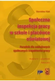 Spo�eczna inspekcja pracy w szkole i plac�wce o�wiatowej. Poradnik dla zak�adowych spo�ecznych inspektor�w pracy