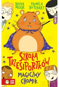 Szkoa Trzsiportkw. Magiczny chomik