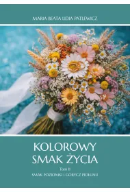 Kolorowy smak �ycia. Tom 2. Smak poziomki i gorycz pio�unu