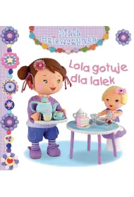 Lola gotuje dla lalek. Ma�a dziewczynka
