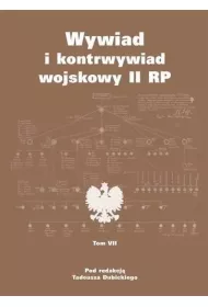 Wywiad i kontrwywiad wojskowy II RP. Z dzia�alno�ci Oddzia�u II SG WP. Tom 7
