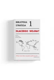Dlaczego wojna? Biblioteka stratega. Tom 1