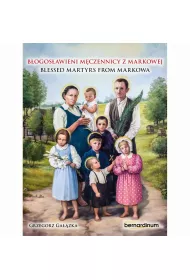 B�ogos�awieni m�czennicy z markowej. Blessed Martyrs from Markowa