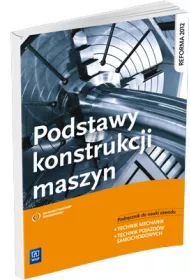 Podstawy konstrukcji maszyn. Podrcznik do nauki zawodu technik mechanik