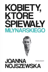 Kobiety, ktre pieway Mynarskiego
