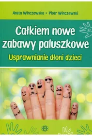 Ca�kiem nowe zabawy paluszkowe usprawnianie d�oni dzieci