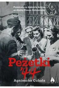 Pe�etki'44. Powsta�cze historie kobiet ze s�u�by Pomoc �o�nierzowi