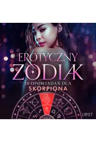 Audiobook Erotyczny zodiak: 10 opowiada dla Skorpiona mp3