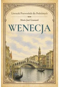 Wenecja. Literacki przewodnik dla podr�nych