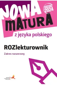 Nowa matura z j�zyka polskiego ROZlekturownik Zakres rozszerzony