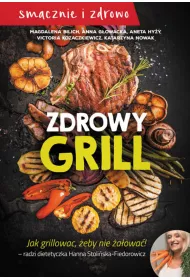Zdrowy grill. Jak grillowa, eby nie aowa!