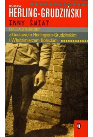 Inny �wiat. Lekcja literatury z Gustawem Herlingiem - Grudzi�skim i W�odzimierzem Boleckim