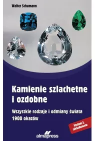 Kamienie szlachetne i ozdobne. Wszystkie rodzaje i odmiany �wiata 1900 okaz�w