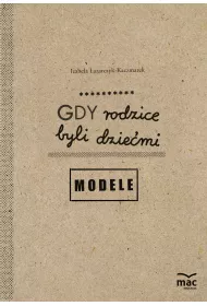 Gdy rodzice byli dzie�mi. Modele
