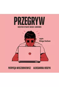 Audiobook Przegryw. Mczyni w puapce gniewu i samotnoci mp3
